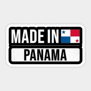 Made In Panama - Gift for Panamanian With Roots From Panama Sticker